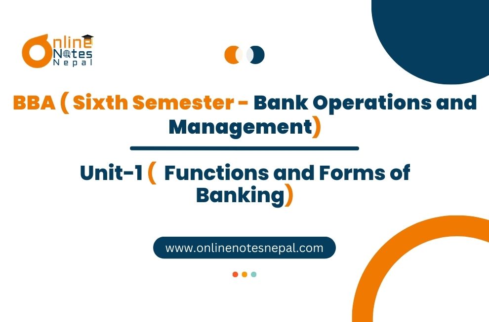 Unit 1: Functions and Forms of Banking